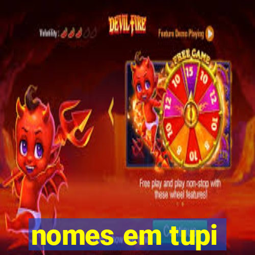 nomes em tupi-guarani masculinos